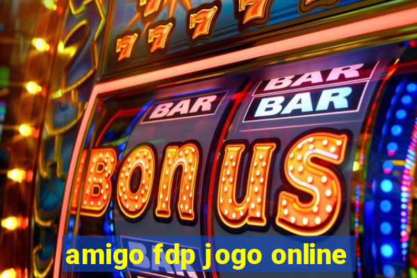 amigo fdp jogo online